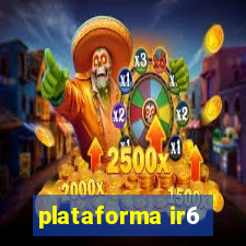 plataforma ir6